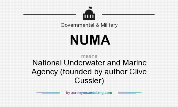 What does NUMA mean? It stands for National Underwater and Marine Agency (founded by author Clive Cussler)
