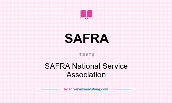 What does SAFRA mean? It stands for SAFRA National Service Association
