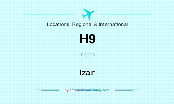 What does H9 mean? It stands for Izair