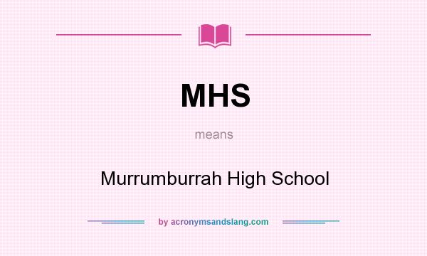 What does MHS mean? It stands for Murrumburrah High School