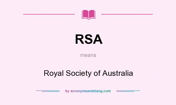 What does RSA mean? It stands for Royal Society of Australia