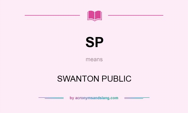 What does SP mean? It stands for SWANTON PUBLIC
