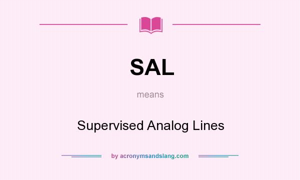What does SAL mean? It stands for Supervised Analog Lines