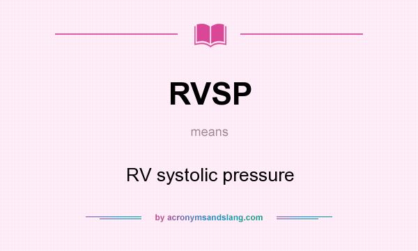 What does RVSP mean? It stands for RV systolic pressure