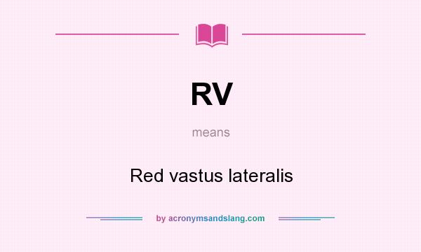 What does RV mean? It stands for Red vastus lateralis