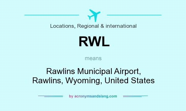 What does RWL mean? It stands for Rawlins Municipal Airport, Rawlins, Wyoming, United States