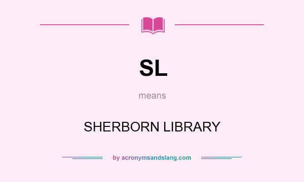 What does SL mean? It stands for SHERBORN LIBRARY
