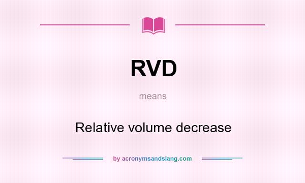 What does RVD mean? It stands for Relative volume decrease