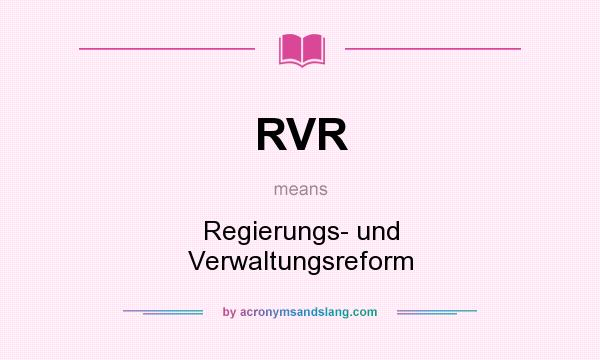 What does RVR mean? It stands for Regierungs- und Verwaltungsreform