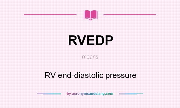 What does RVEDP mean? It stands for RV end-diastolic pressure