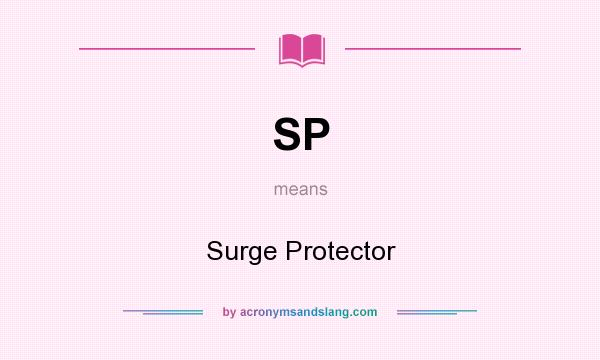 What does SP mean? It stands for Surge Protector