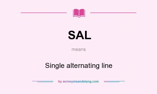 What does SAL mean? It stands for Single alternating line