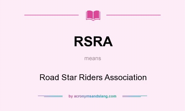 What does RSRA mean? It stands for Road Star Riders Association
