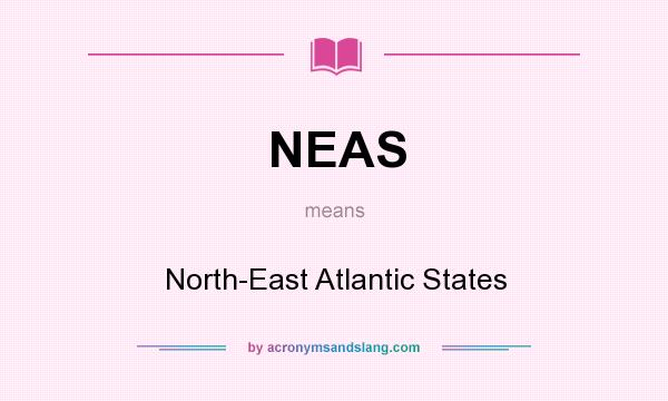 What does NEAS mean? It stands for North-East Atlantic States