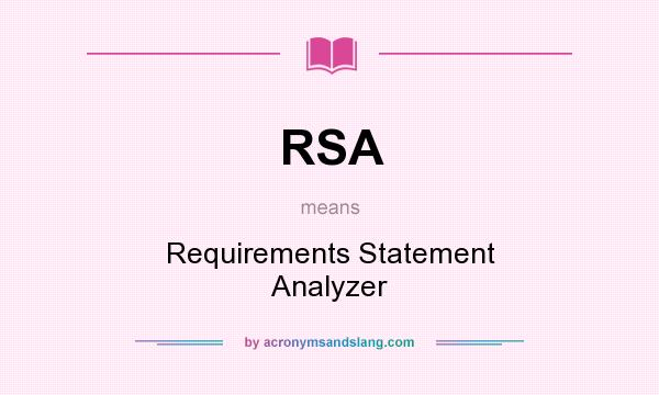 What does RSA mean? It stands for Requirements Statement Analyzer