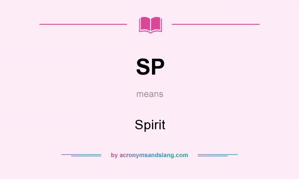 What does SP mean? It stands for Spirit