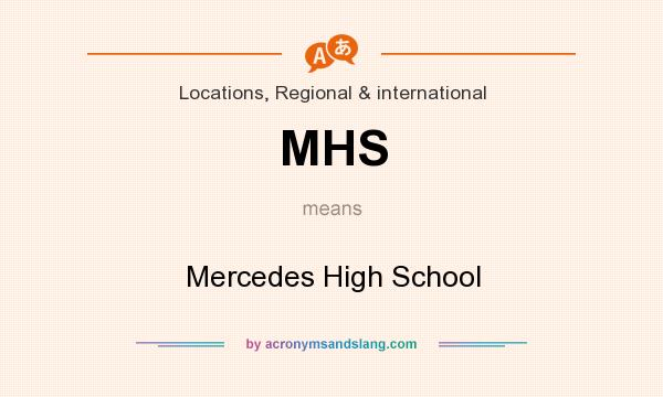 What does MHS mean? It stands for Mercedes High School