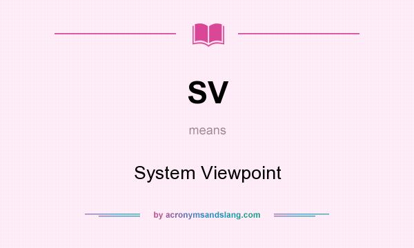 What does SV mean? It stands for System Viewpoint