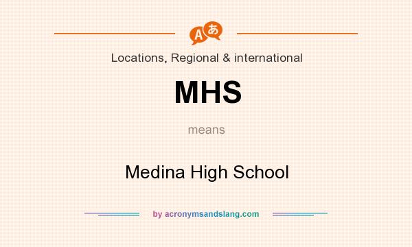 What does MHS mean? It stands for Medina High School
