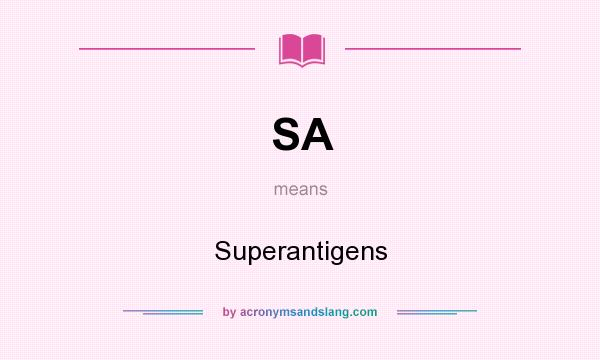 What does SA mean? It stands for Superantigens