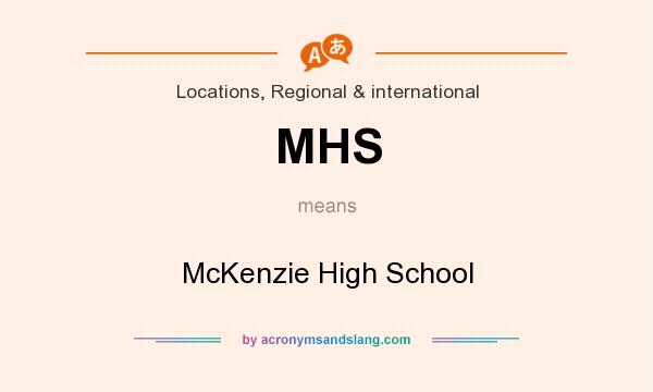 What does MHS mean? It stands for McKenzie High School