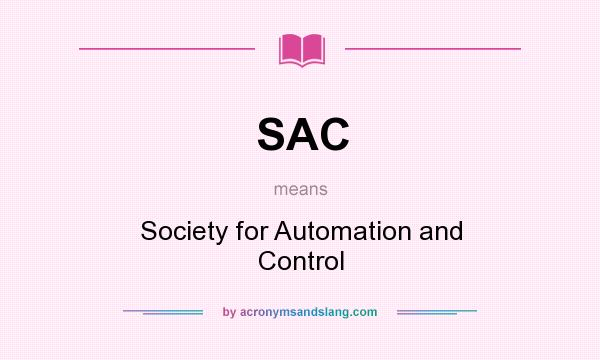 What does SAC mean? It stands for Society for Automation and Control