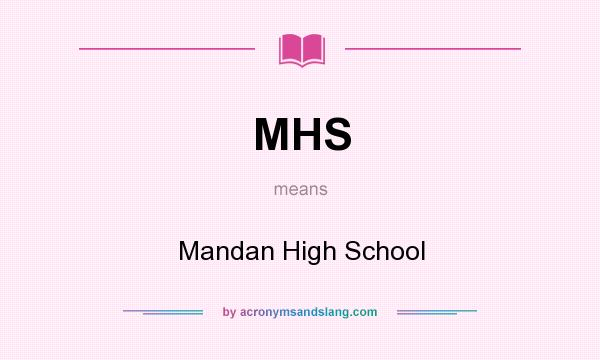 What does MHS mean? It stands for Mandan High School