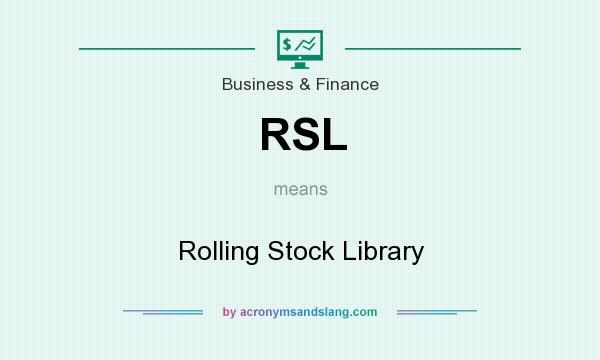 What does RSL mean? It stands for Rolling Stock Library