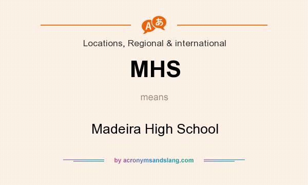 What does MHS mean? It stands for Madeira High School