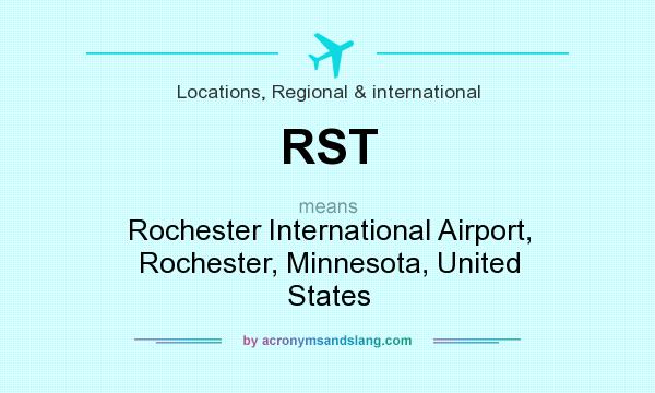 What does RST mean? It stands for Rochester International Airport, Rochester, Minnesota, United States