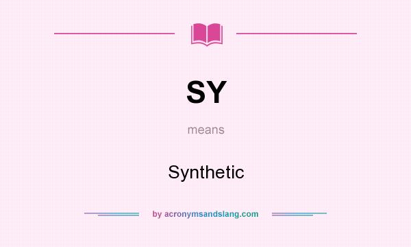 What does SY mean? It stands for Synthetic