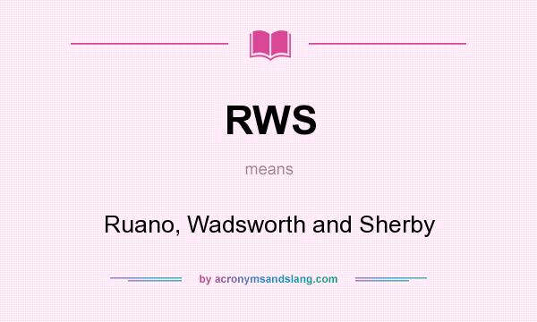 What does RWS mean? It stands for Ruano, Wadsworth and Sherby