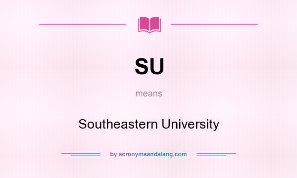 What does SU mean? It stands for Southeastern University