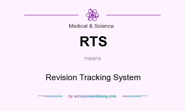 What does RTS mean? It stands for Revision Tracking System