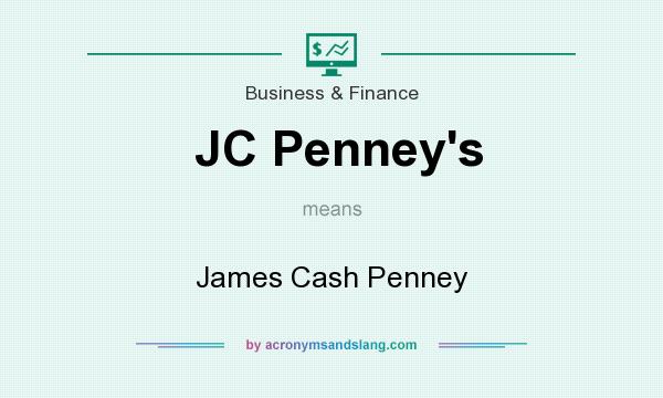 What does JC Penney`s mean? It stands for James Cash Penney