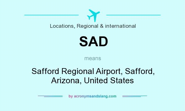What does SAD mean? It stands for Safford Regional Airport, Safford, Arizona, United States