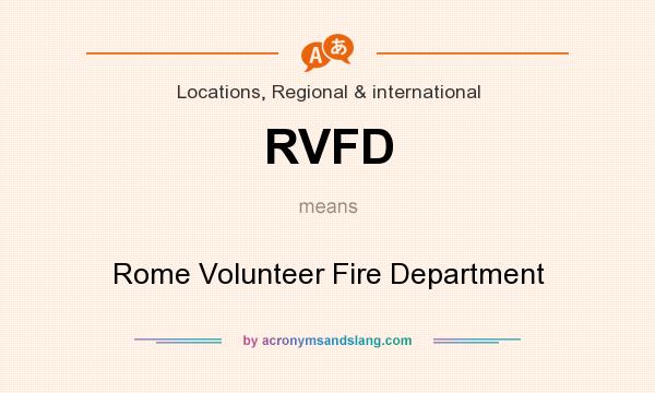 What does RVFD mean? It stands for Rome Volunteer Fire Department