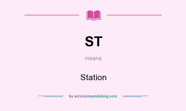 What does ST mean? It stands for Station