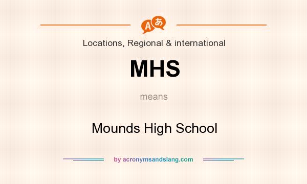 What does MHS mean? It stands for Mounds High School