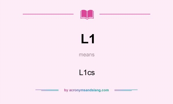 What does L1 mean? It stands for L1cs