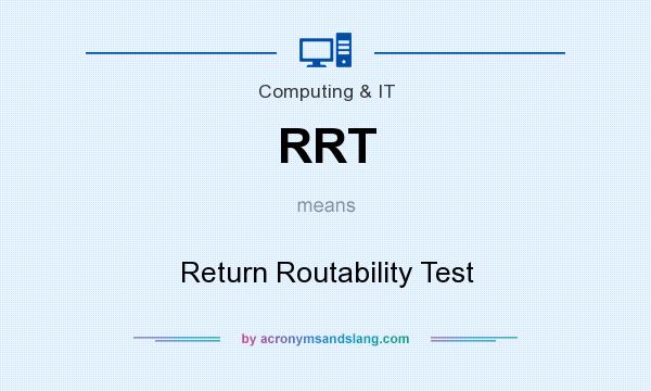 What does RRT mean? It stands for Return Routability Test
