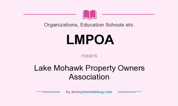 What does LMPOA mean? It stands for Lake Mohawk Property Owners Association
