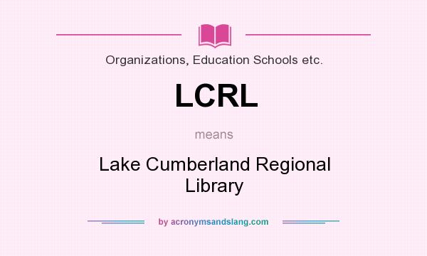 What does LCRL mean? It stands for Lake Cumberland Regional Library