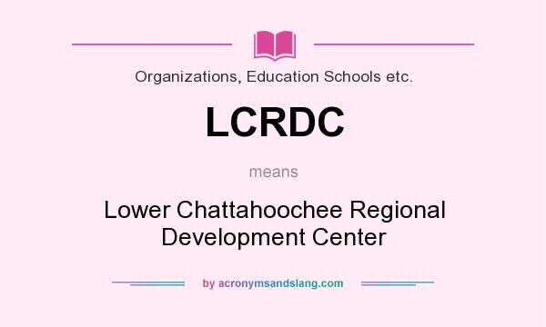 What does LCRDC mean? It stands for Lower Chattahoochee Regional Development Center