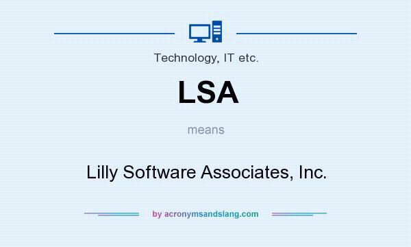 What does LSA mean? It stands for Lilly Software Associates, Inc.