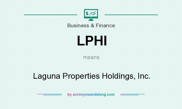 What does LPHI mean? It stands for Laguna Properties Holdings, Inc.