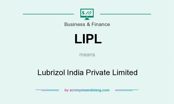What does LIPL mean? It stands for Lubrizol India Private Limited