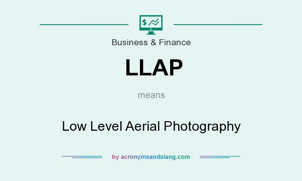 What does LLAP mean? It stands for Low Level Aerial Photography
