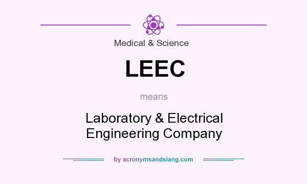 What does LEEC mean? It stands for Laboratory & Electrical Engineering Company