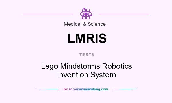 What does LMRIS mean? It stands for Lego Mindstorms Robotics Invention System